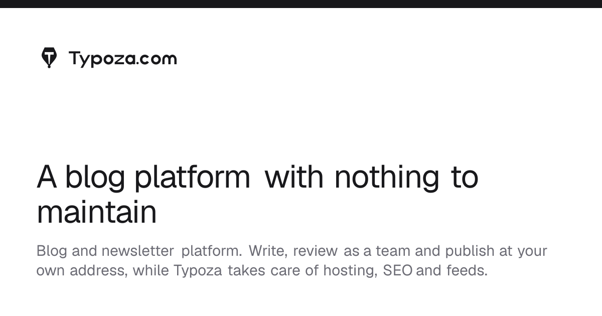 Typoza, plateforme de blog Visuel de présentation de Typoza : le logo Typoza.com et son slogan en anglais, « A blog platform with nothing to maintain ».